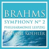 Brahms: Symphonie No. 2 in D Major, Op. 73