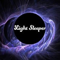 Light Sleeper - Wonderful Dreams, Sweet Moments Rest, Close Eyes, World of Dreams