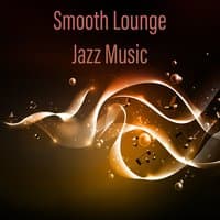 Smooth Lounge Jazz Music – Serenity Jazz Music, Ambient Jazz