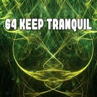 64 Keep Tranquil