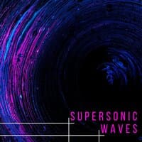 Supersonic Waves