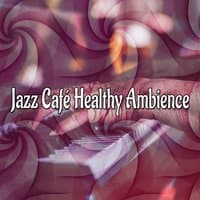 Jazz Café Healthy Ambience