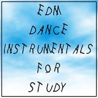 EDM Dance Instrumentals for Study Electronic