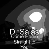 Come Home Straight to You