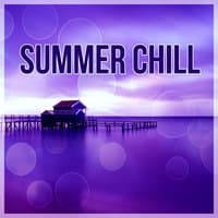 Summer Chill - The Best Chillout, Beach Music, Holidays Time, Summer Music