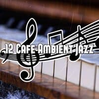 12 Cafe Ambient Jazz