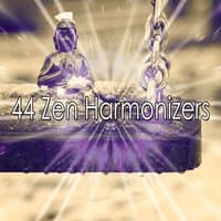 44 Zen Harmonizers