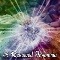 45 Resolved Insomnia