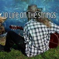 10 Life On The Strings