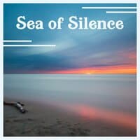 Sea of Silence: Healing Music for Reiki and Meditation, Nature Sounds and Relaxing Ocean Waves for Massage