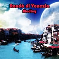 Rondo' medley 2: vagabondo in gondola / Laguna veneziana / Canal grande / Paradiso di venezia / Caffè florian / Maschere veneziane / Regata storica / In barca sulla laguna / Mattina veneziana / Lungo il canale / Luna in piazza San marco / Il doge / Gondol