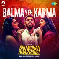 Balma Yeh Karma (From "Brij Mohan Amar Rahe!") - Single