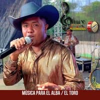 Música para el Alba / El Toro