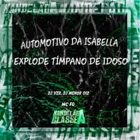 Automotivo da Isabella Explode Tímpano de Idoso