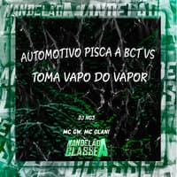 Automotivo Pisca a Bct Vs Toma Vapo Do Vapor