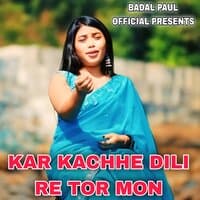 KAR KACHHE DILI RE TOR MON