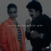 Yarım Kalan Aşklar Gibi