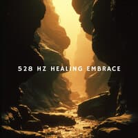 528 Hz Healing Embrace