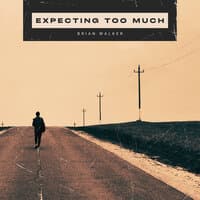 Expecting Too Much