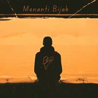 Menanti Bijak