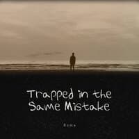 Trapped in the Same Mistake