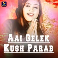 Aai Gelek Kush Parab