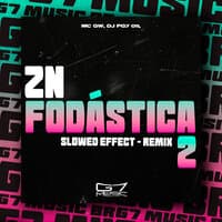 Zn Fodástica 2 - Slowed Effect - Remix