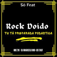 Rock Doido Tu Tá Preparada Fodastica