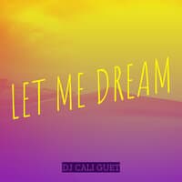 Let Me Dream