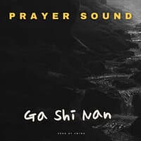 Ga Shi Nan (Prayer Sound)