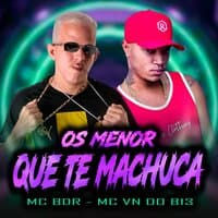 Os Menor Que Te Machuca