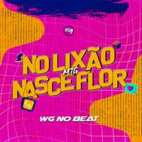 MTG - No Lixão Nasce Flor