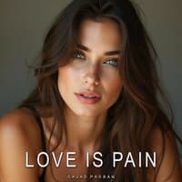 Love Is Pain