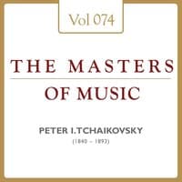 Peter Iljitsch Tschaikowsky: Masters of Music, Vol. 74