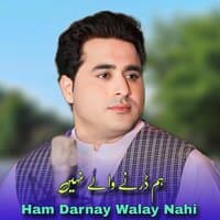 Ham Darnay Walay Nahi