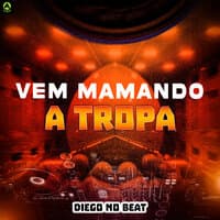 Vem Mamando a Tropa