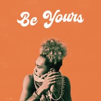 Be Yours