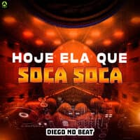 Hoje Ela Que Soca Soca