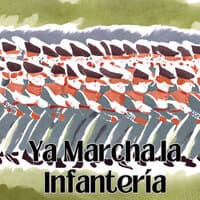 Ya Marcha la Infanteria