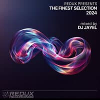 Redux Presents: The Finest Selection 2024 Mixed by DJ Jayel