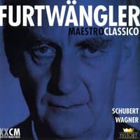 Schubert, Wagner: Wilhelm Furtwängler - Maestro Classico