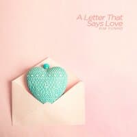 A letter that says love