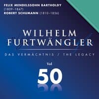 Felix Mendelssohn Bartholdy & Robert Schumann: Wilhelm Furtwängler Das Vermächtnis, Vol. 50