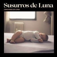 Susurros de Luna: Música para Dormir Bebés