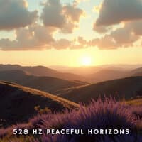 528 Hz Peaceful Horizons