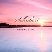 Schubert - Good Classic, Vol. 17