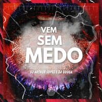 Vem Sem Medo