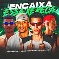 Encaixa Essa Xereca