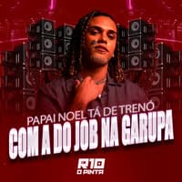 Papai Noel Tá de Trenó Com a do Job na Garupa