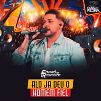 Alô Já Deu o Homem Fiel